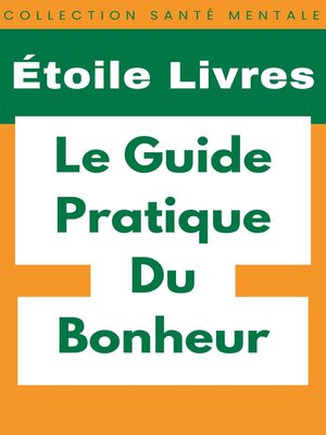 cover image of Le Guide Pratique Du Bonheur